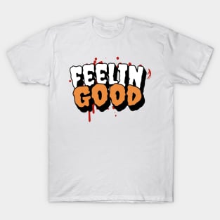 Feeling Good! T-Shirt